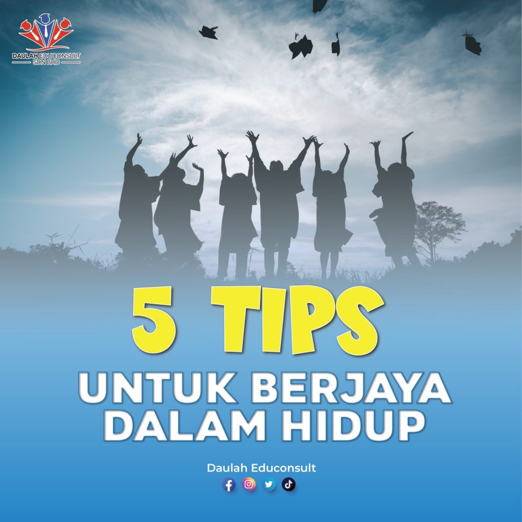 Tips Untuk TIPS- TIPS UNTUK KITA BERJAYA DALAM HIDUP