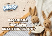 BAGAIMANA MEMBAWA ANAK KECIL BERCUTI – WINKY